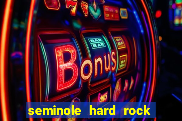 seminole hard rock hotel & casino hollywood fl