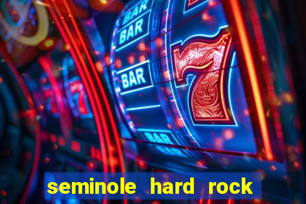 seminole hard rock hotel & casino hollywood fl