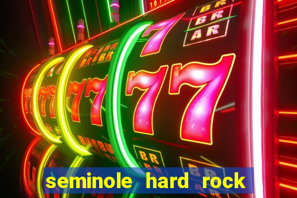 seminole hard rock hotel & casino hollywood fl