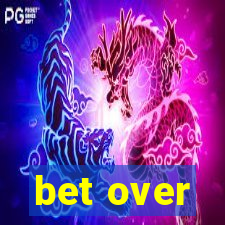 bet over