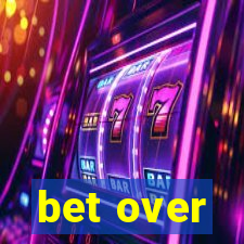 bet over