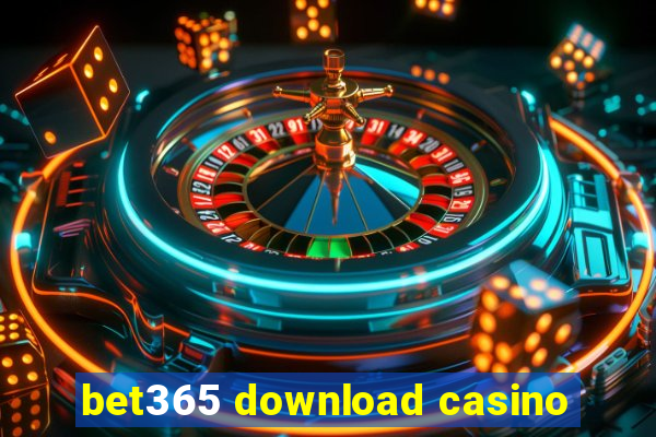 bet365 download casino