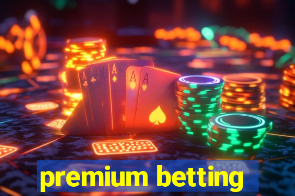 premium betting