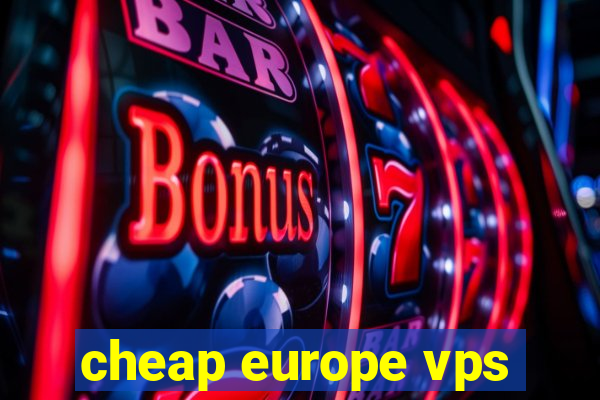 cheap europe vps