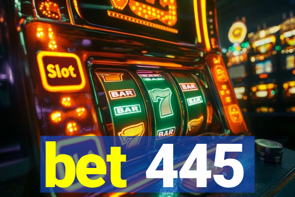 bet 445