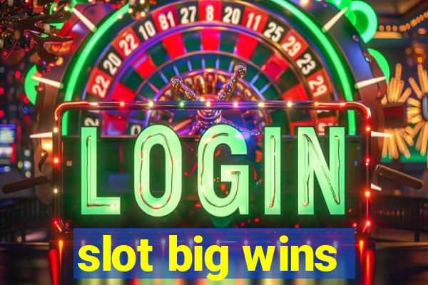 slot big wins