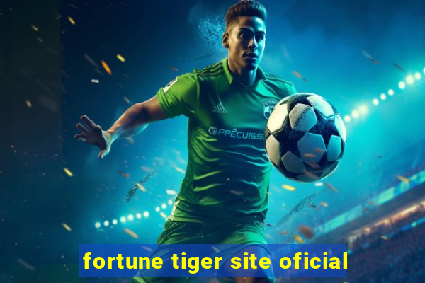 fortune tiger site oficial