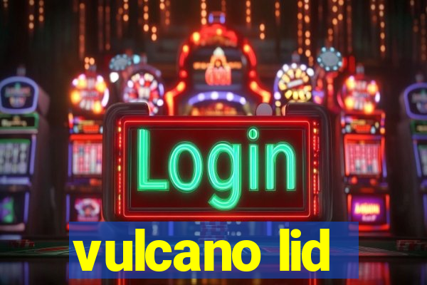 vulcano lid