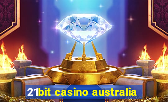 21bit casino australia