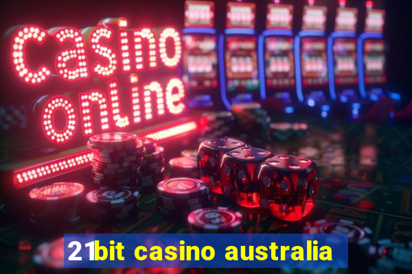 21bit casino australia