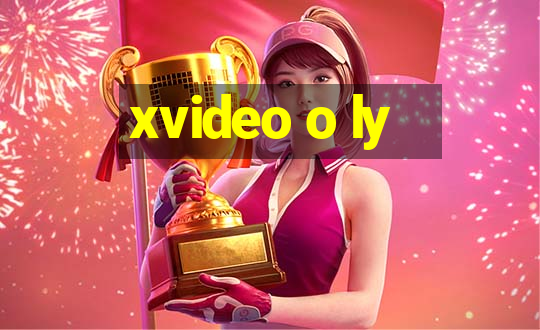 xvideo o ly