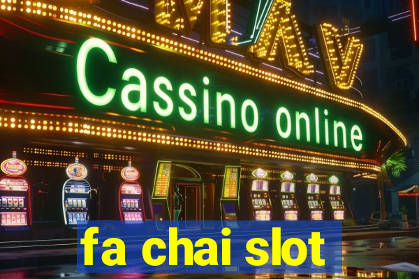 fa chai slot