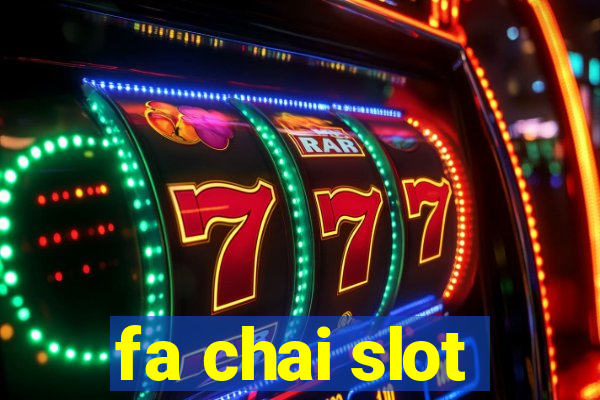 fa chai slot