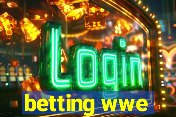 betting wwe