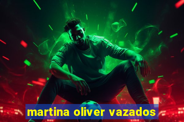 martina oliver vazados