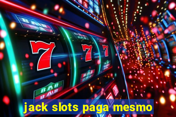 jack slots paga mesmo