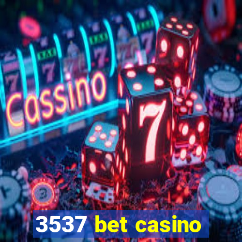 3537 bet casino