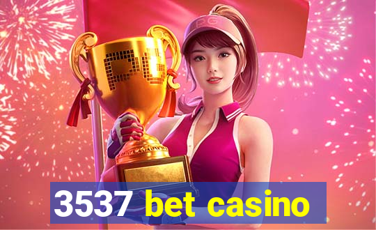 3537 bet casino