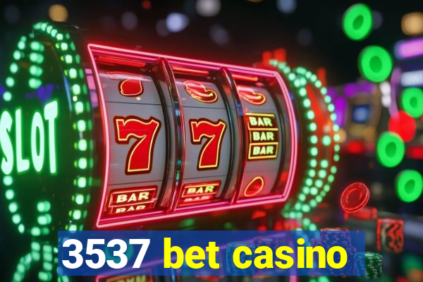 3537 bet casino