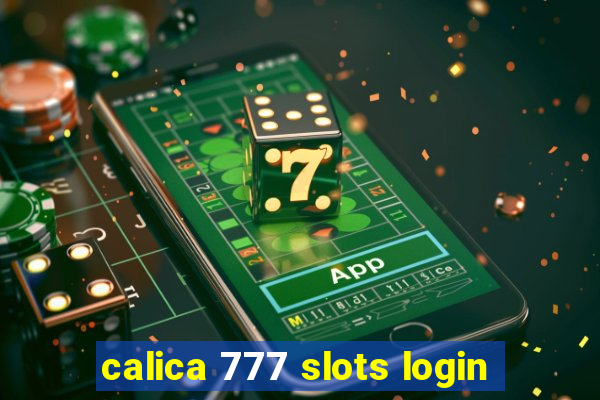 calica 777 slots login