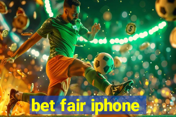 bet fair iphone