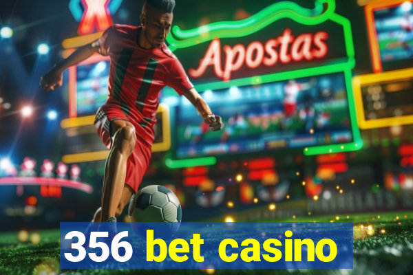 356 bet casino