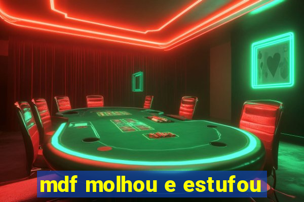 mdf molhou e estufou