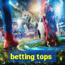 betting tops