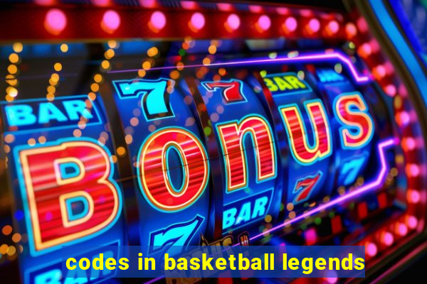 codes in basketball legends