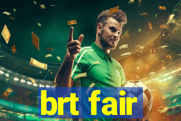 brt fair