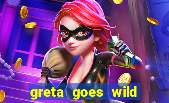 greta goes wild slot demo