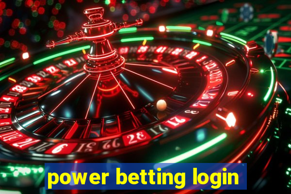 power betting login