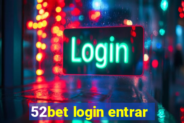 52bet login entrar