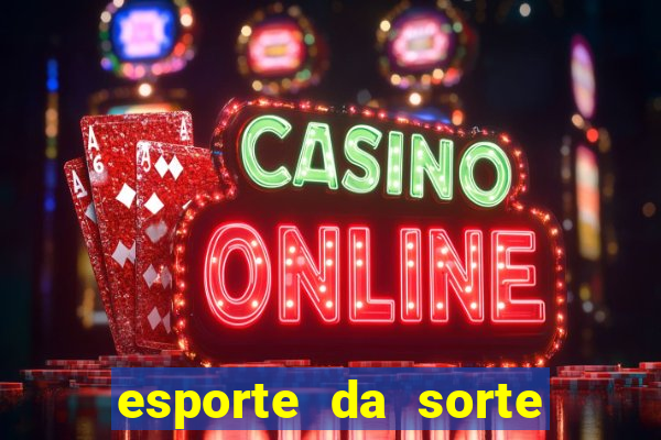 esporte da sorte jogos online