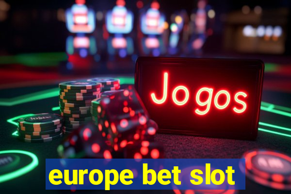 europe bet slot