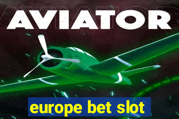 europe bet slot