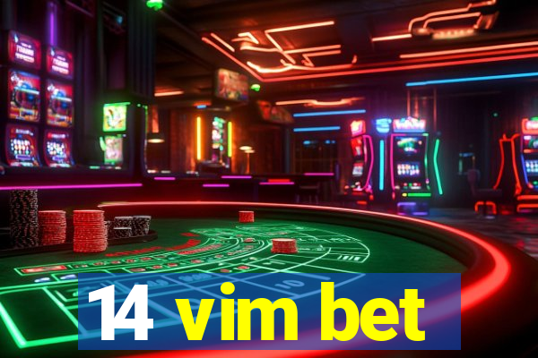 14 vim bet