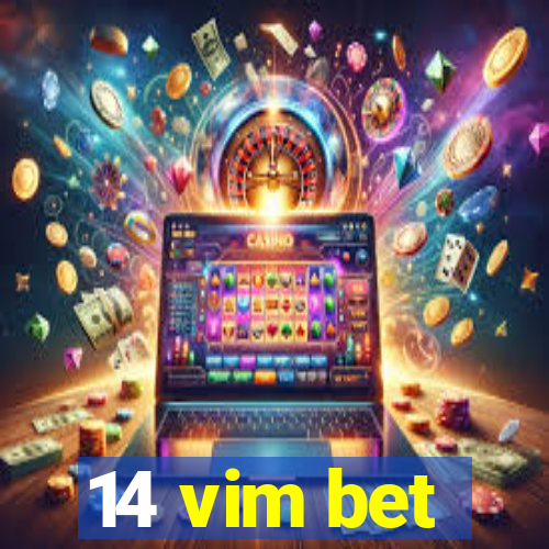 14 vim bet