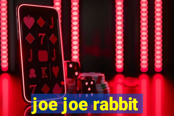 joe joe rabbit