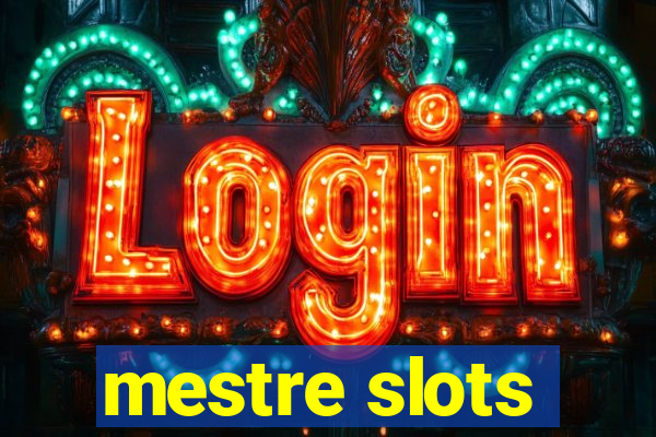 mestre slots