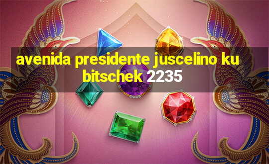 avenida presidente juscelino kubitschek 2235