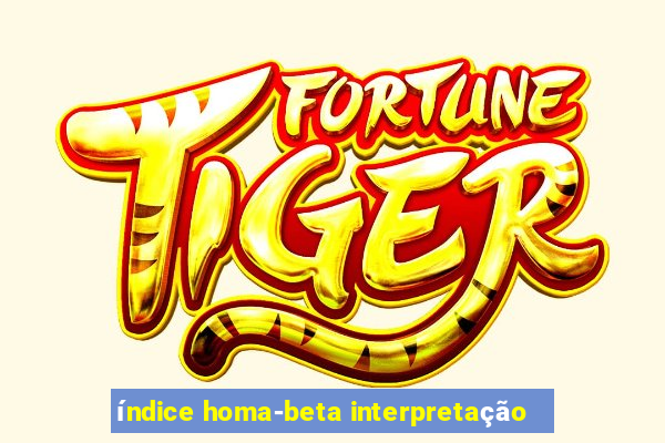 índice homa-beta interpretação