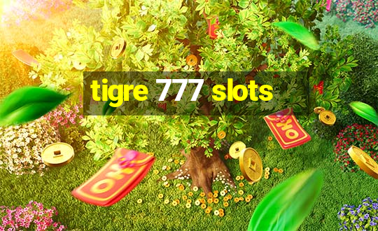 tigre 777 slots