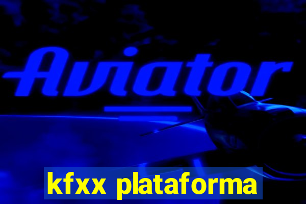 kfxx plataforma