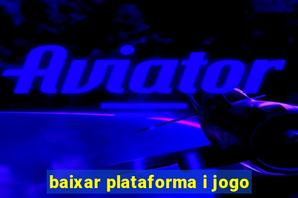 baixar plataforma i jogo