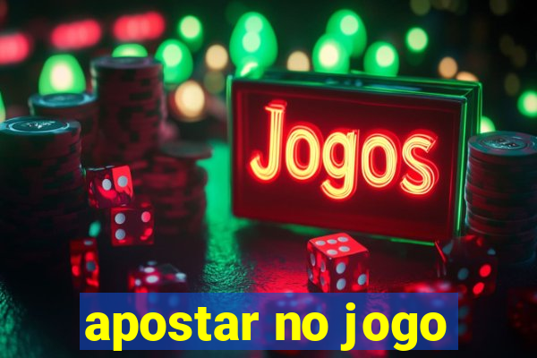 apostar no jogo