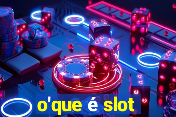 o'que é slot