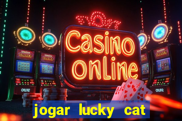 jogar lucky cat modo demo