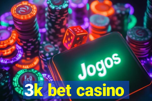 3k bet casino