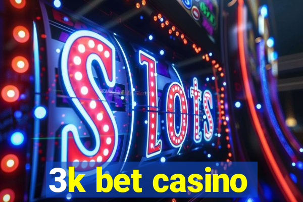 3k bet casino